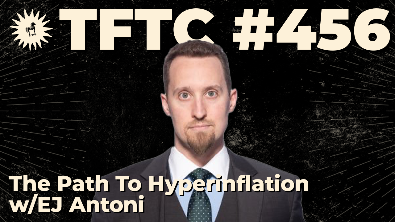 456: The Path To Hyperinflation with EJ Antoni