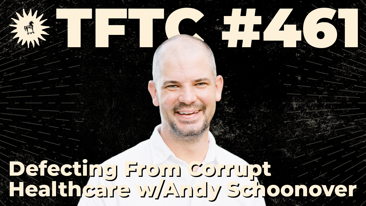 Defecting from Corrupt Healthcare with Andy Schoonover