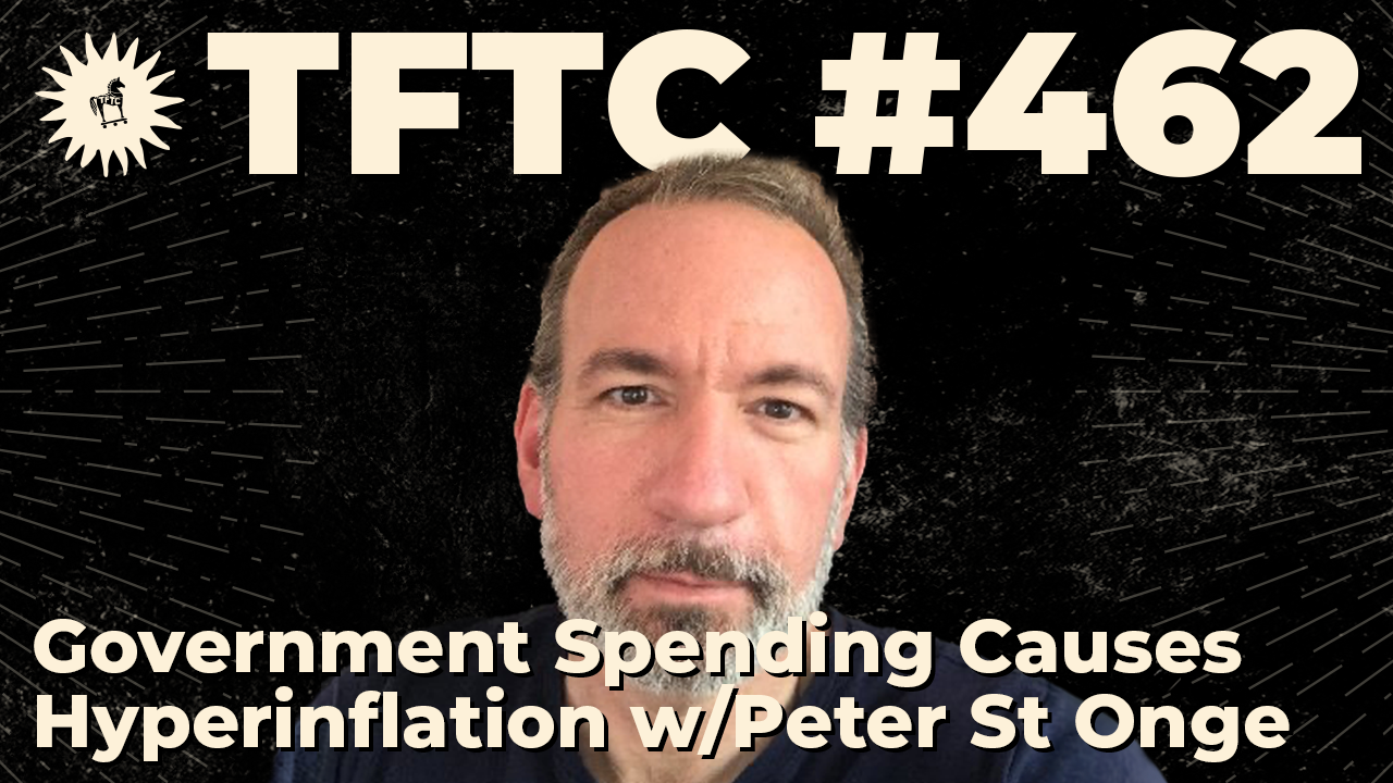 462: Government Spending Leads To Hyperinflation with Peter St Onge