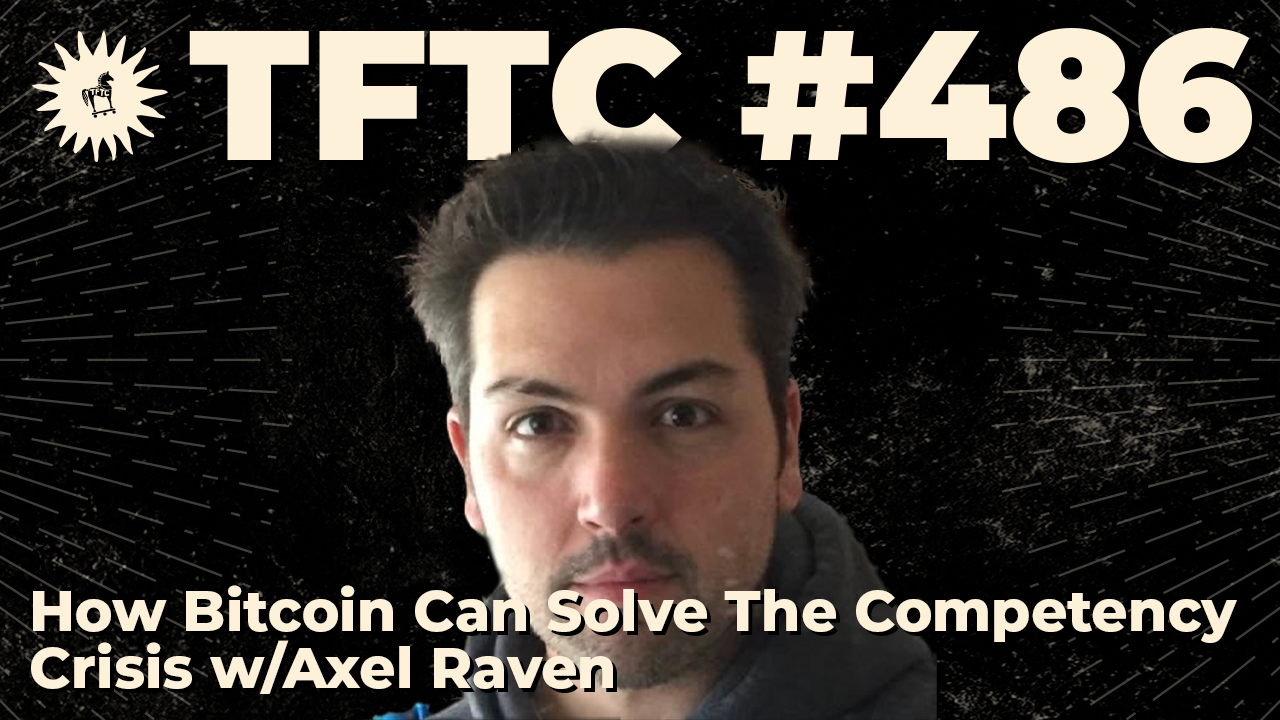 How Bitcoin Can Solve The Competency Crisis | Axel Raven