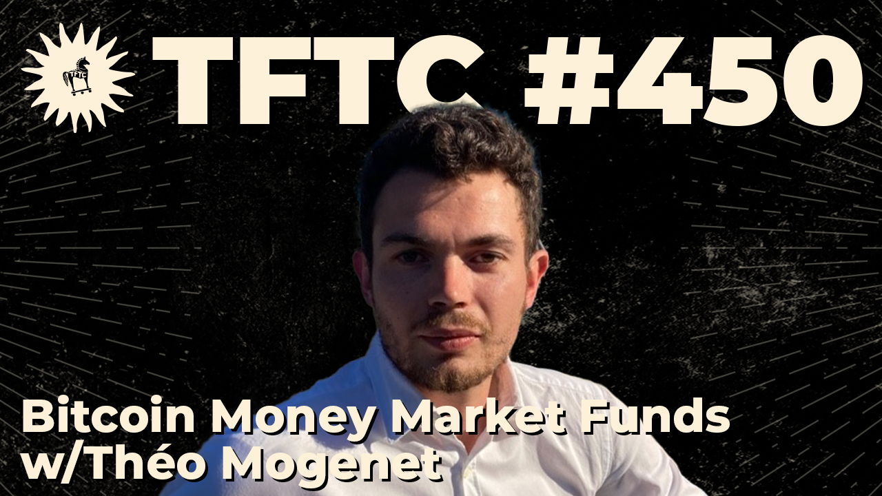 450: Bitcoin Money Market Funds with Theo Mogenet
