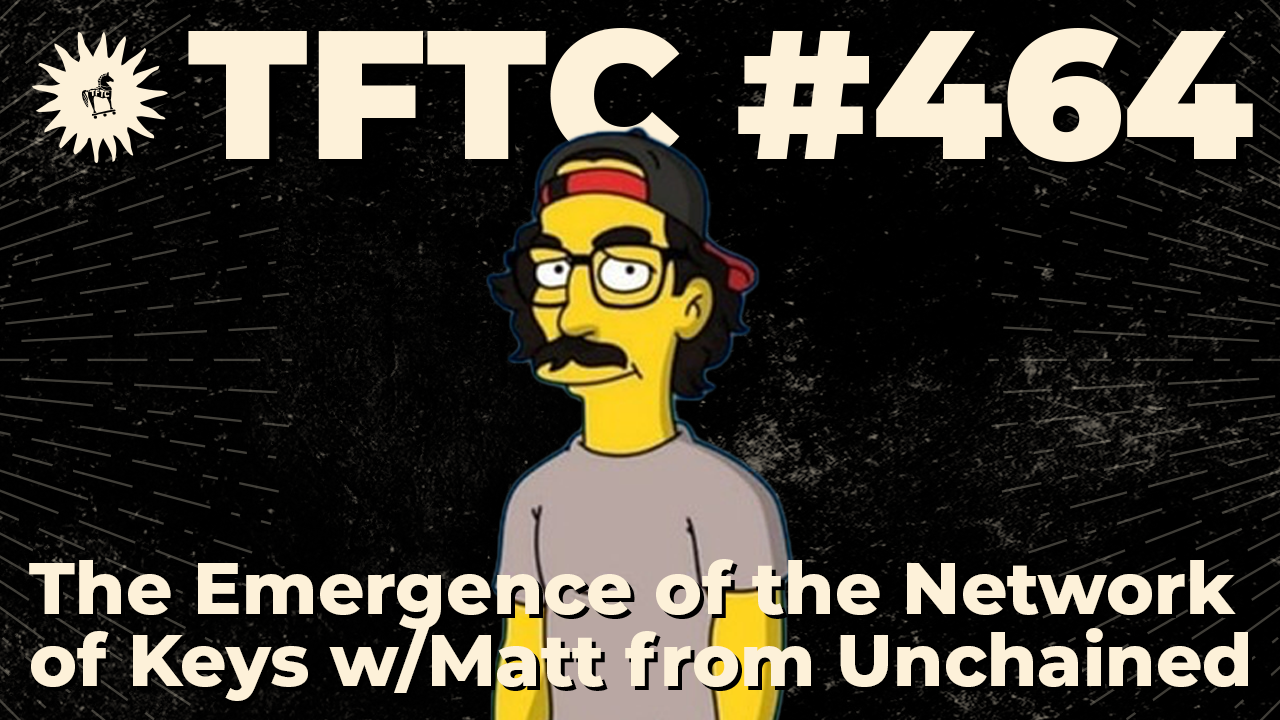 The Emergence of the Network of Private Keys with Matt from Unchained