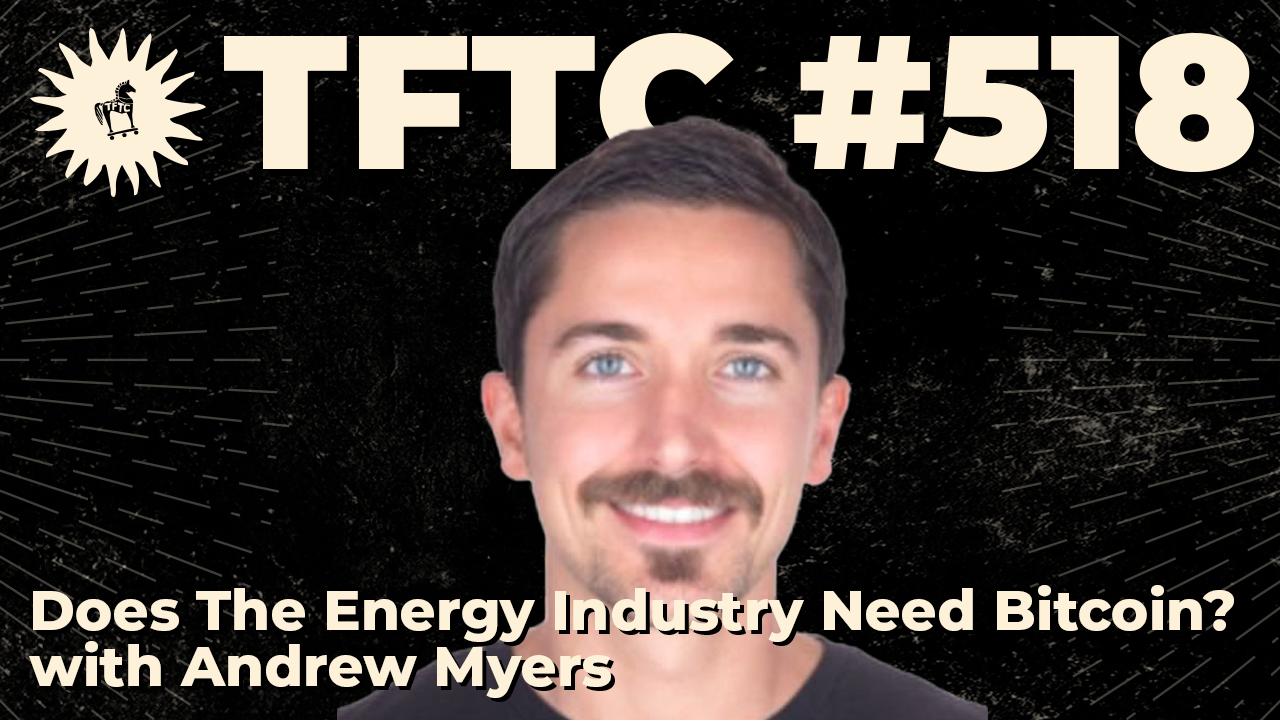 TFTC - Does The Energy Industry Need Bitcoin? | Andrew Myers