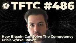 How Bitcoin Can Solve The Competency Crisis | Axel Raven